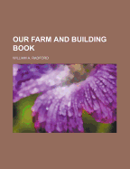 Our Farm and Building Book