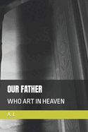 Our Father: Who Art in Heaven