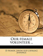 Our Female Volunteer ..