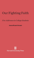 Our Fighting Faith Five Addresses to College Students