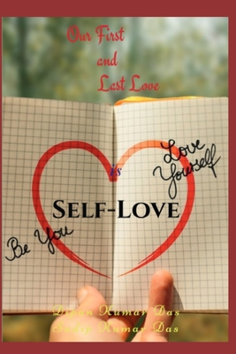 Our First and Last Love is Self-Love - Das, Sudip Kumar, and Das, Dipan Kumar