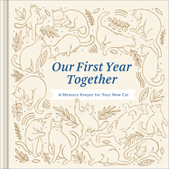 Our First Year Together: A Memory Keeper for Your New Cat