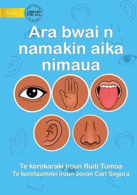 Our Five Senses - Ara bwai n namakin aika nimaua (Te Kiribati) - Tumoa, Ruiti