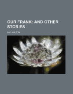 Our Frank: And Other Stories