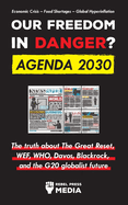 Our Future in Danger? Agenda 2030: The truth about The Great Reset, WEF, WHO, Davos, Blackrock, and the G20 globalist future Economic Crisis - Food Shortages - Global Hyperinflation