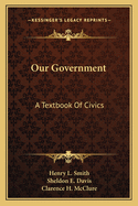 Our Government: A Textbook of Civics