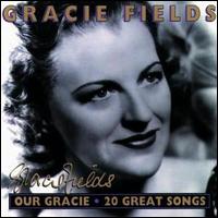 Our Gracie: 20 Great Songs - Gracie Fields