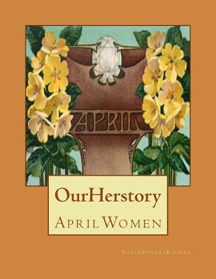 Our Herstory: April Women - Bourne, Susan Powers