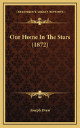 Our Home in the Stars (1872)