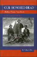 Our Honored Dead: Allegheny County, Pennsylvania in the American Civil War - Fox, Arthur B