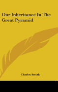 Our Inheritance in the Great Pyramid