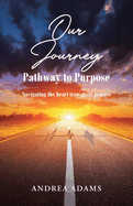 Our Journey: Pathway to Purpose: Navigating the heart transplant process