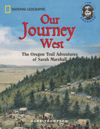Our Journey West: The Oregon Trail Adventures of Sarah Marshall