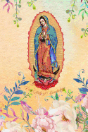 Our Lady of Guadalupe: College Ruled Virgen de Guadalupe Christian Notebook for Latina Women