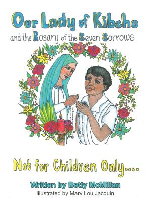 Our Lady of Kibeho and the Rosary of the Seven Sorrows: Coloring Book - McMillan, Betty