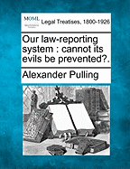 Our Law-Reporting System: Cannot Its Evils Be Prevented?.