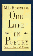 Our life in poetry : selected essays and reviews.