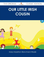 Our Little Irish Cousin - The Original Classic Edition