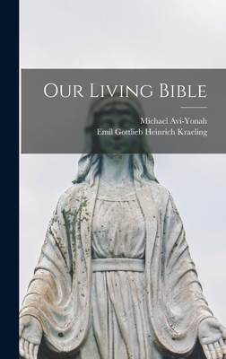 Our Living Bible - Avi-Yonah, Michael 1904-1974 (Creator), and Kraeling, Emil Gottlieb Heinrich 1892- (Creator)