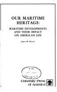 Our Maritime Heritage: Maritime Developments and Their Impact on American Life
