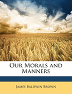 Our Morals and Manners