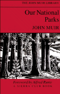 Our National Parks - Muir, John, and Muir, Wood David, and Runte, Alfred (Foreword by)