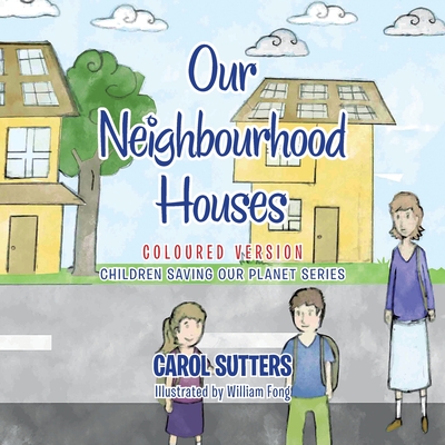 Our Neighbourhood Houses: Coloured Version - Sutters, Carol