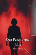 Our Paranormal Life