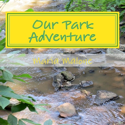 Our Park Adventure - Malone, Maria