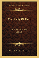 Our Party of Four: A Story of Travel (1887)