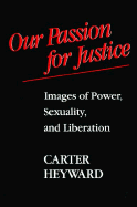 Our Passion for Justice: Images of Power, Sexuality, and Liberation