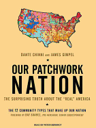 Our Patchwork Nation: The Surprising Truth about the Real America
