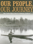 Our People, Our Journey: The Little River Band of Ottawa Indians