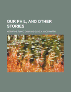 Our Phil, and Other Stories