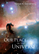 Our Place in the Universe - Glendenning, Norman K