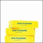 Our Pleasure [LP]