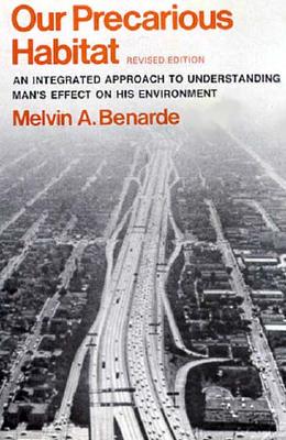 Our Precarious Habitat - Benarde, Melvin A