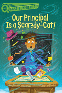 Our Principal Is a Scaredy-Cat!: A Quix Book