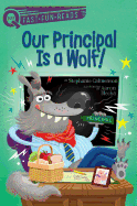 Our Principal Is a Wolf!: A Quix Book