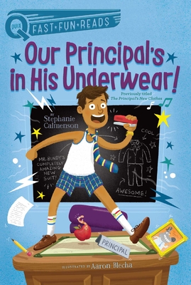Our Principal's in His Underwear!: A Quix Book - Calmenson, Stephanie