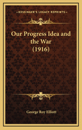 Our Progress Idea and the War (1916)