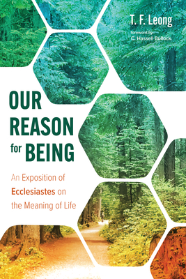 Our Reason for Being - Leong, T F, and Bullock, C Hassell (Foreword by)
