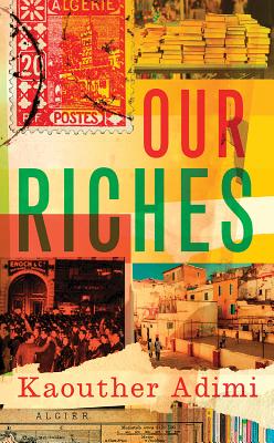 Our Riches - Adimi, Kaouther, and Andrews, Chris (Translated by)