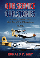 Our Service, Our Stories, Volume 3: Indiana Veterans Recall Their World War II Experiences