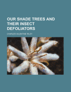 Our Shade Trees and Their Insect Defoliators