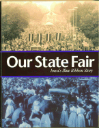 Our State Fair: Iowa's Blue Ribbon Story