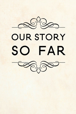Our story so far: Couples Journal To Write In, long distance relationships gifts, Memory book for Couples, relationship journal for couples, couples activity book - Nova, Booki