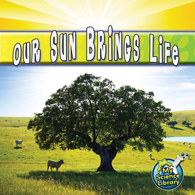 Our Sun Brings Life - Storad