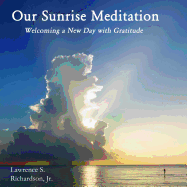 Our Sunrise Meditation: Welcoming A New Day With Gratitude