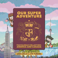 Our Super Adventure Travelogue Collection, 5: America and Canada